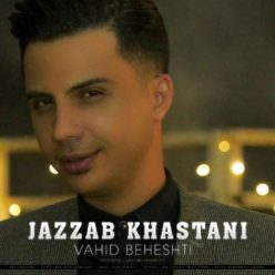 Vahid Beheshti – Jazzab Khastani